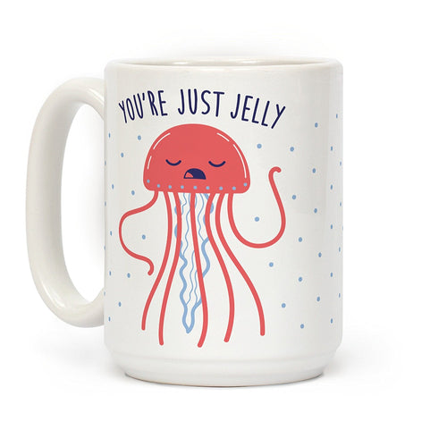 You're Just Jelly (15oz)